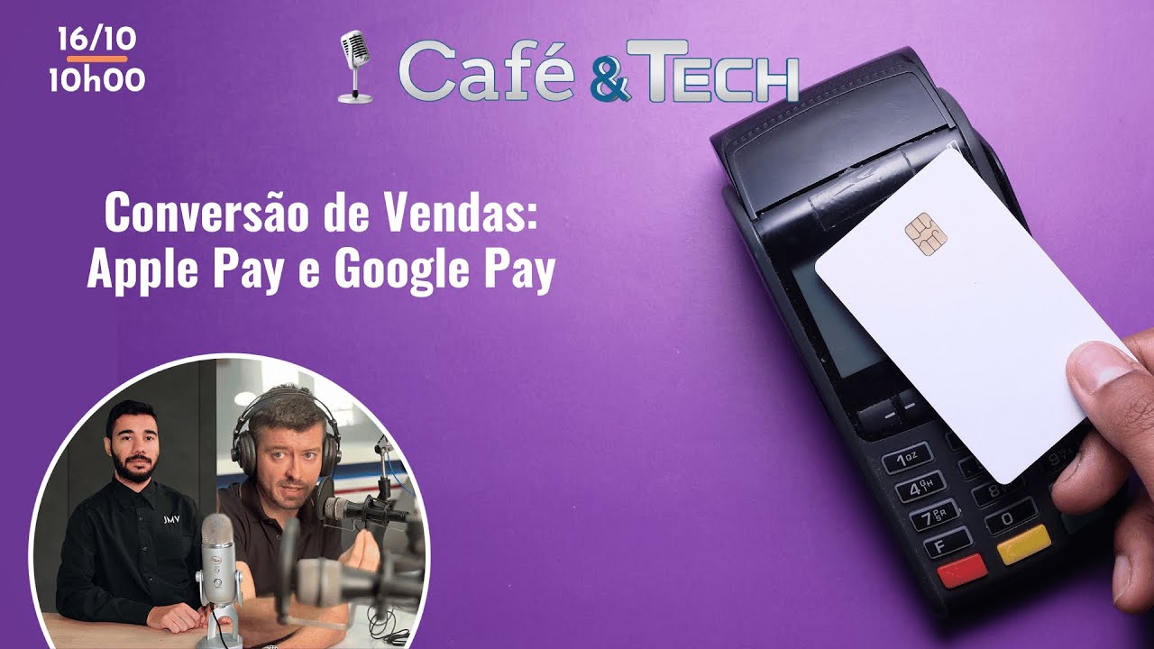 Apple Pay e Google Pay no checkout de curso online — episódio do podcast Café & Tech sobre conversão de vendas