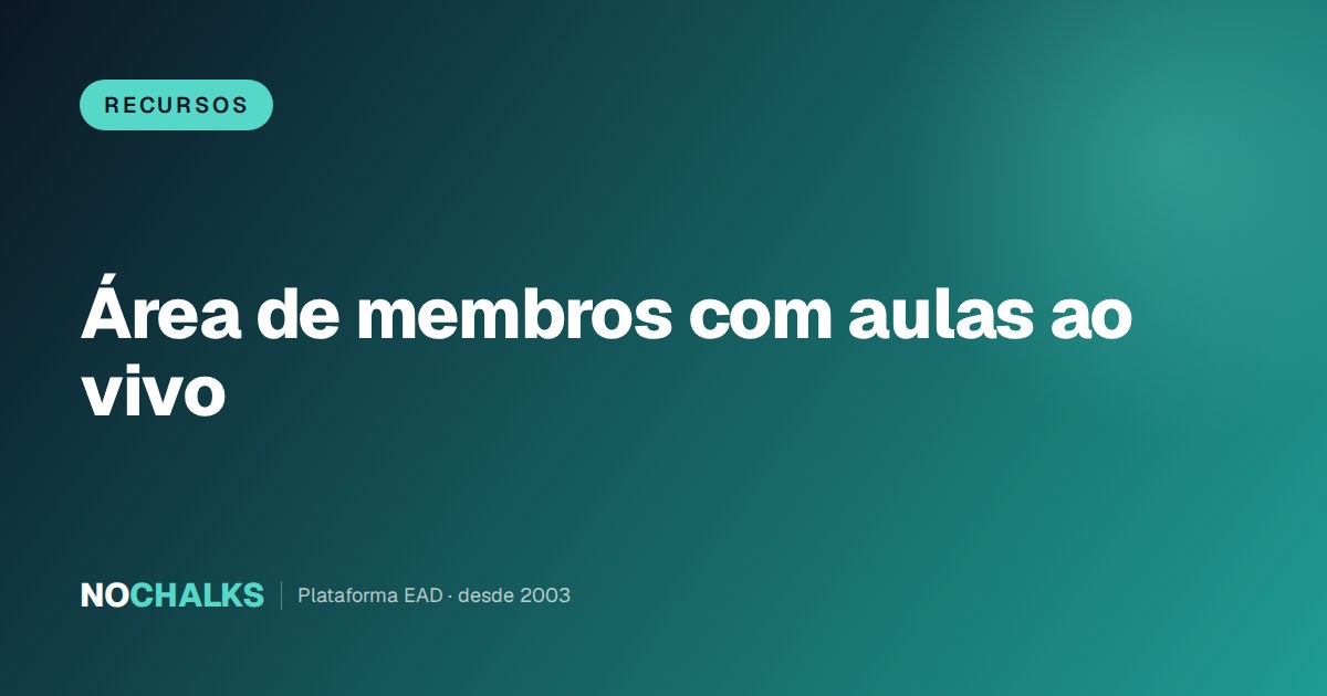 Área de membros com aulas ao vivo e gravadas na mesma plataforma
