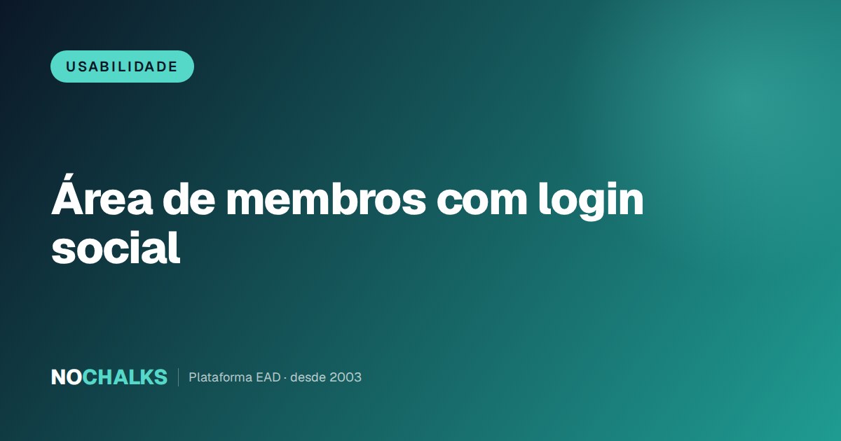 Login social na área de membros: o acesso fácil que reduz suporte