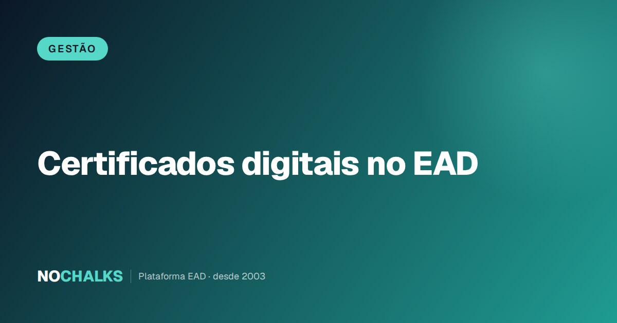 Certificados digitais no EAD: como usar de forma estratégica