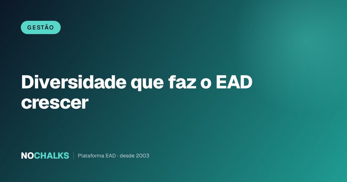 Diversidade no EAD como vantagem de negócio (não como caridade)