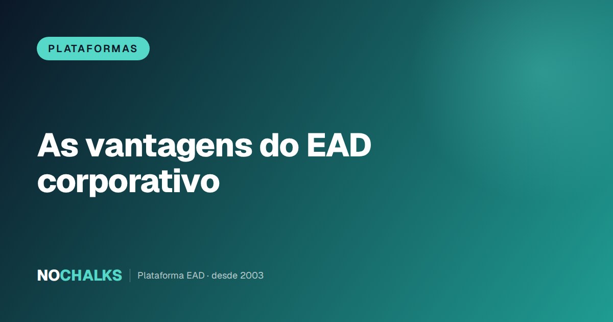 Vantagens do EAD corporativo: treinar a equipe da empresa a distância com custo menor e registro de conclusão