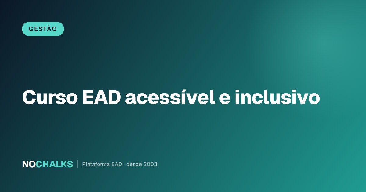 Acessibilidade no EAD: como tornar seu curso inclusivo na prática