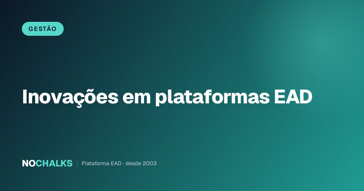 Inovações em plataformas EAD: o que importa para o empreendedor