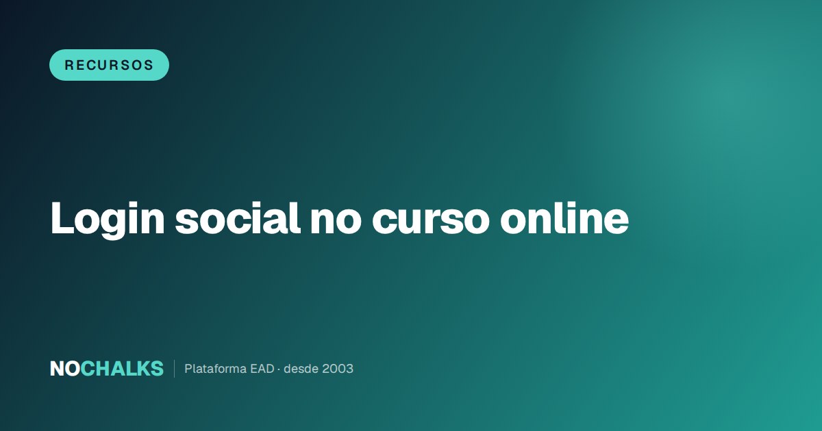 Login social no curso online: o atrito que faz o aluno desistir de entrar