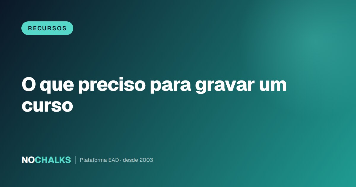 O que você precisa para gravar um curso online (checklist do iniciante)