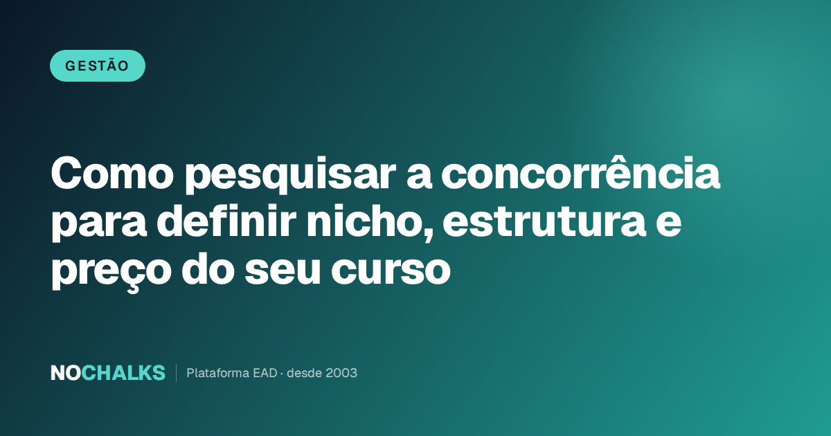 Pesquisa de concorrência em marketplaces para definir nicho, estrutura e preço de curso online
