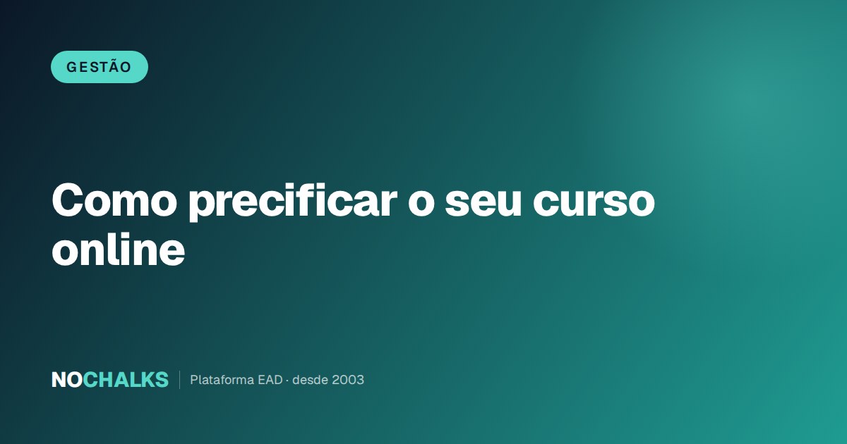 Como precificar curso online: custo, valor percebido e margem para maximizar o lucro