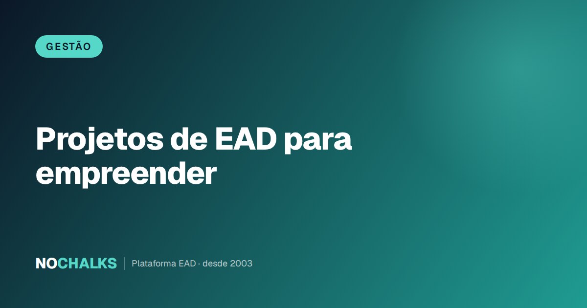Projetos de EAD para empreender: curso avulso, área de membros, assinatura, mentoria e treinamento B2B