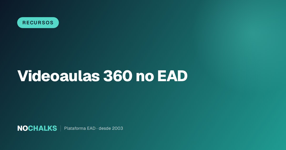 Videoaulas em 360 graus no EAD: vídeo imersivo em que o aluno arrasta a tela e escolhe para onde olhar